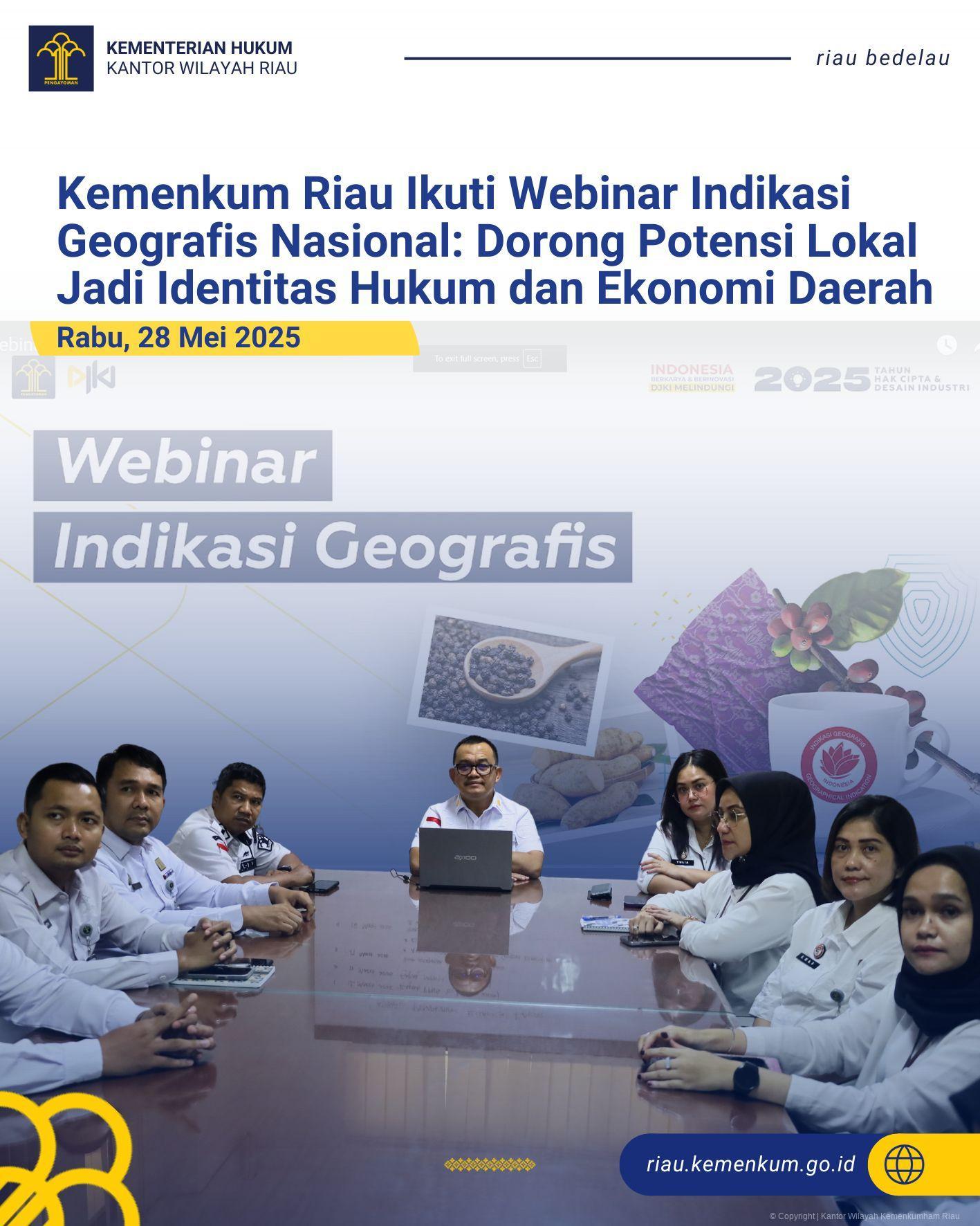 Kemenkum Riau Ikuti Webinar Indikasi Geografis Nasional: Dorong Potensi Lokal Jadi Identitas Hukum dan Ekonomi Daerah